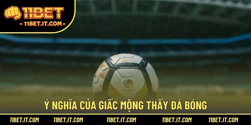 Ý nghĩa của giấc mộng thấy đá bóng